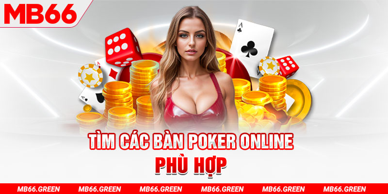 Tìm các bàn poker online phù hợp
