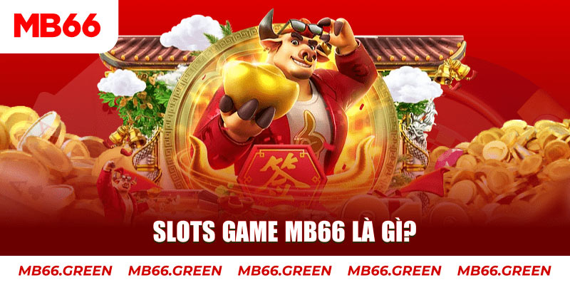 Slots Game MB66 là gì?