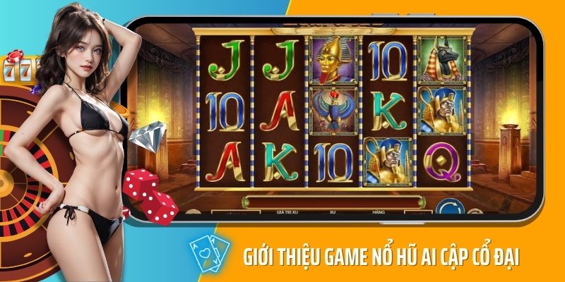 Giới thiệu game nổ hũ Ai Cập Cổ Đại