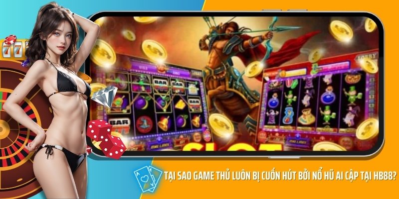 Tại sao game thủ luôn bị cuốn hút bởi nổ hũ Ai Cập tại HB88?